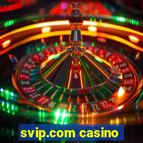 svip.com casino